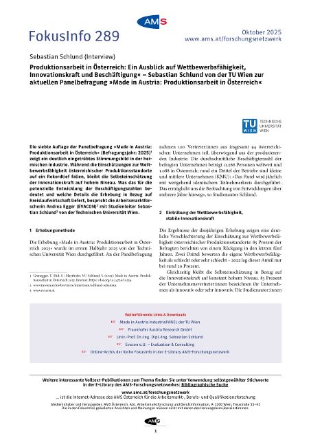 AMS FokusInfo 289 - Produktionsarbeit in Österreich: Ein Ausblick auf Wettbewerbsfähigkeit, Innovationskraft und Beschäftigung« – Sebastian Schlund von der TU Wien zur aktuellen Panelbefragung »Made in Austria: Produktionsarbeit in Österreich«