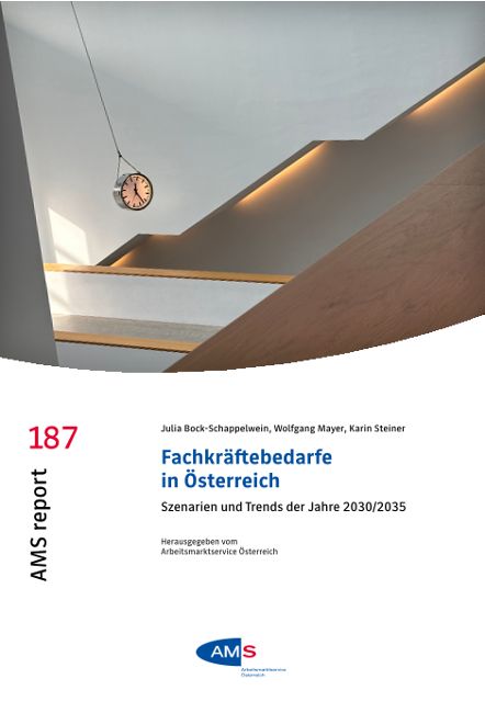 AMS report 187 - Fachkräftebedarfe in Österreich. Szenarien und Trends der Jahre 2030/2035